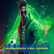 acompanhante video chamada